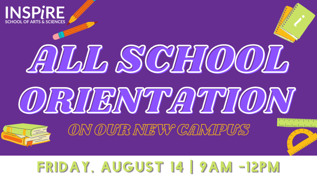 All School Orientation & Class Schedule Pick Up - Inspire School of ...